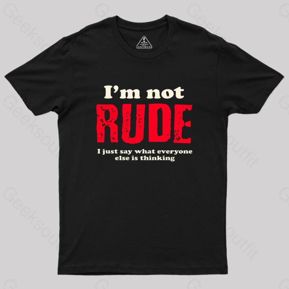 I’m Not Rude Geek T-Shirt Black / S