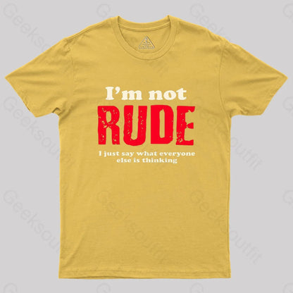 I’m Not Rude Geek T-Shirt Yellow / S