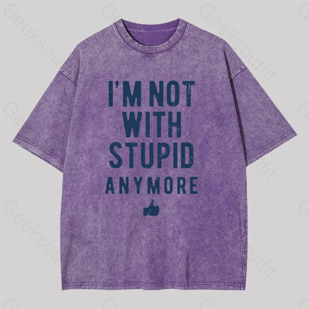 I’m Not With Stupid Anymore Washed T-Shirt Purple / S