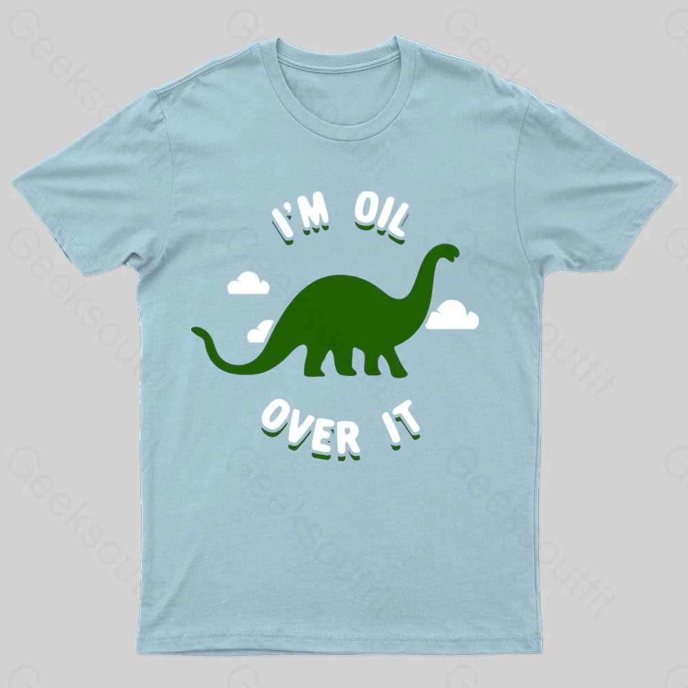 I’m Oil Over It Nerd T-Shirt Light Blue / S