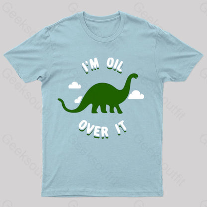 I’m Oil Over It Nerd T-Shirt Light Blue / S