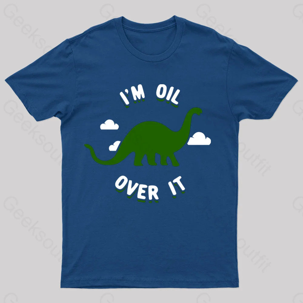 I’m Oil Over It Nerd T-Shirt Navy / S