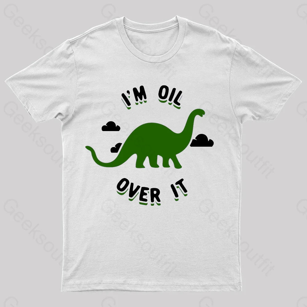 I’m Oil Over It Nerd T-Shirt White / S