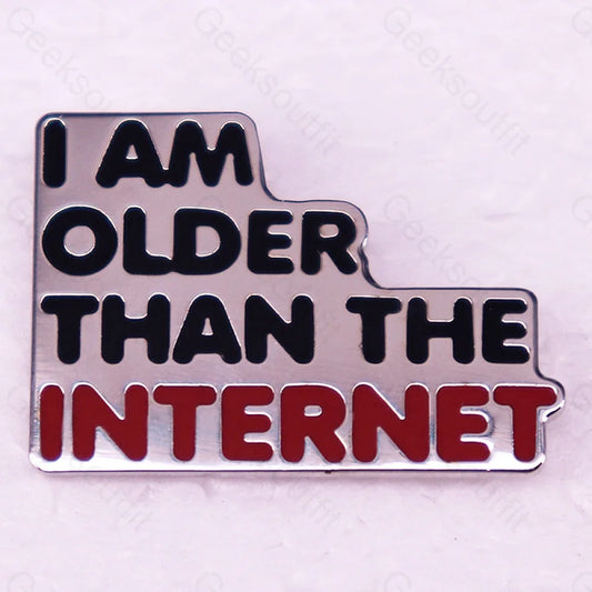 I’m Older Than The Internet Pins