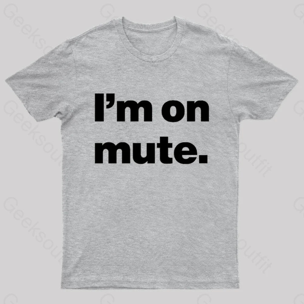 I’m On Mute Nerd T-Shirt Grey / S