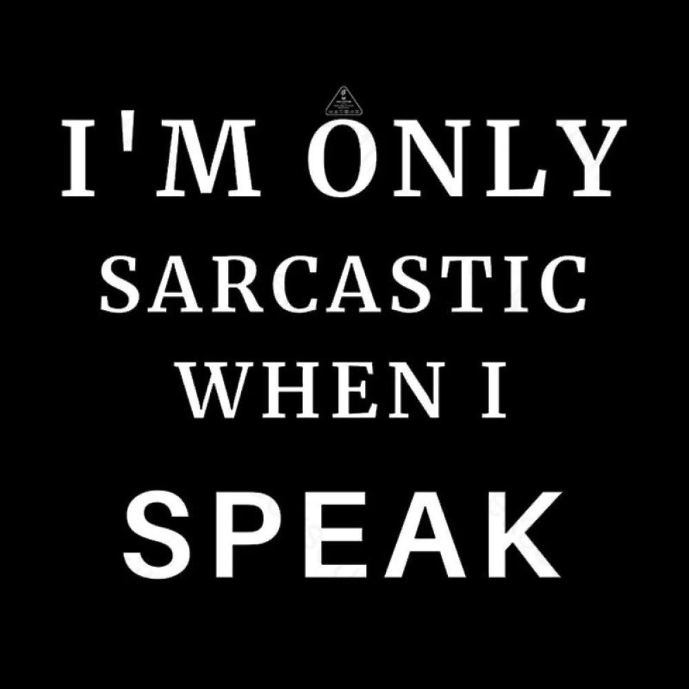 I’m Only Sarcastic When I Speak Geek T-Shirt