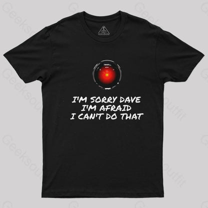 I’m Sorry Dave Nerd T-Shirt Black / S