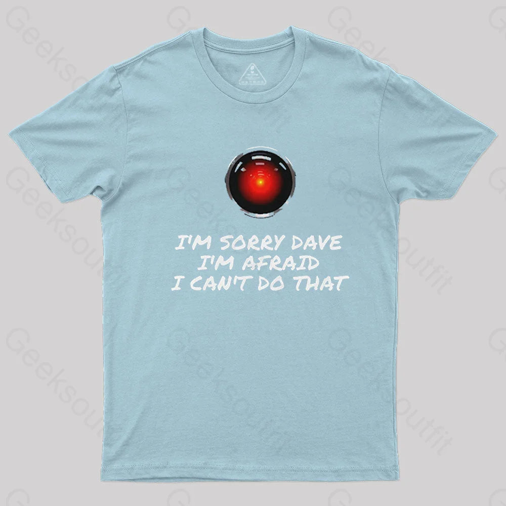 I’m Sorry Dave Nerd T-Shirt Light Blue / S