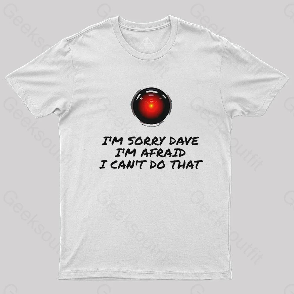 I’m Sorry Dave Nerd T-Shirt White / S