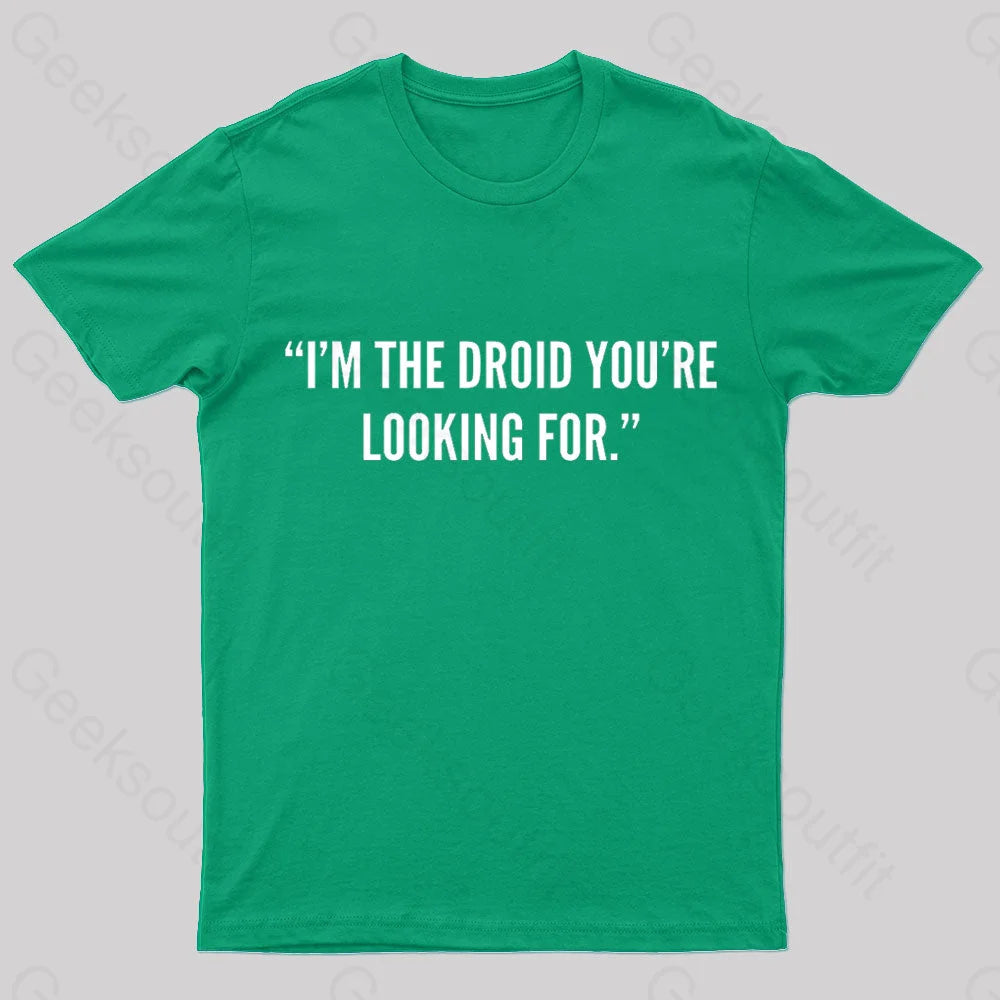 I’m The Droid You’re Looking For Nerd T-Shirt Green / S