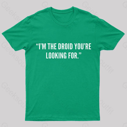 I’m The Droid You’re Looking For Nerd T-Shirt Green / S