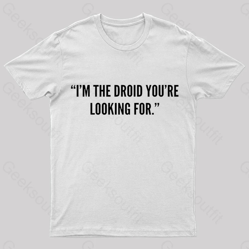 I’m The Droid You’re Looking For Nerd T-Shirt White / S