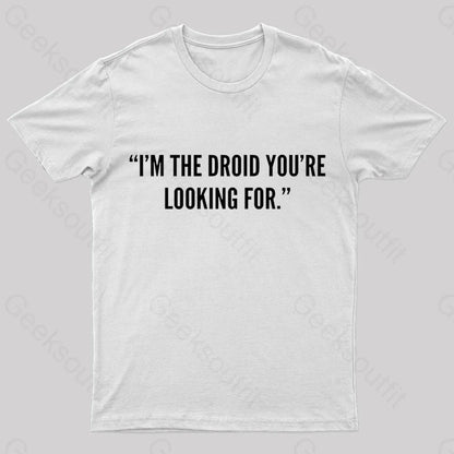 I’m The Droid You’re Looking For Nerd T-Shirt White / S