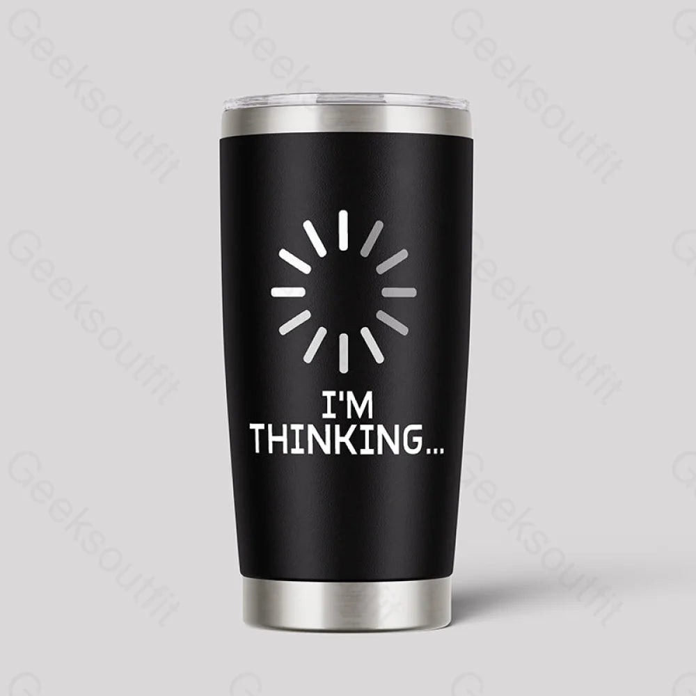 I??£¤m Thinking Loading It 20Oz Tumbler