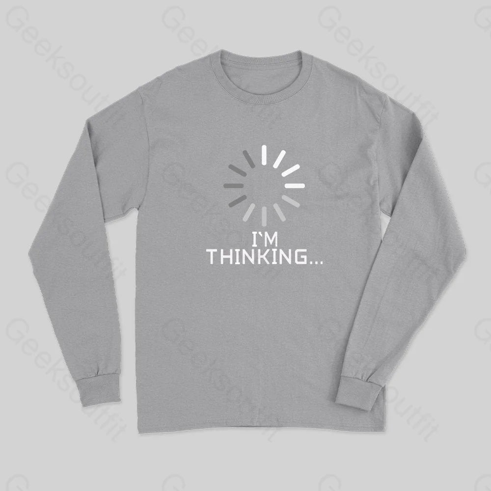 I'm Thinking Loading Wheel Long Sleeve T-Shirt - Geeksoutfit