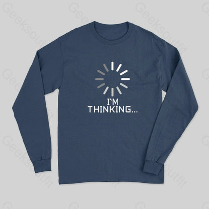 I'm Thinking Loading Wheel Long Sleeve T-Shirt - Geeksoutfit