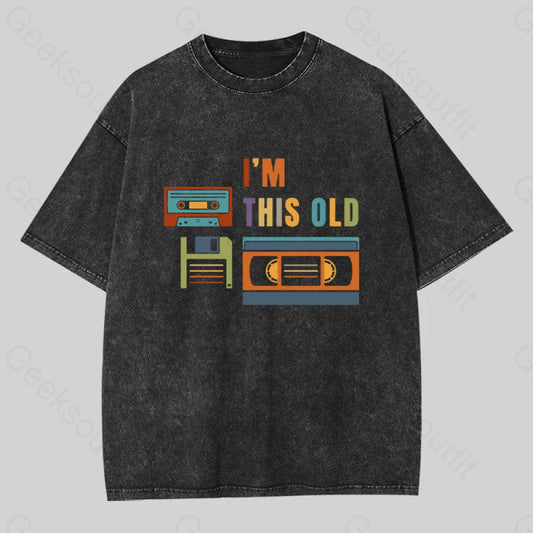 Im This Old Vintage Washed T-Shirt Black / S