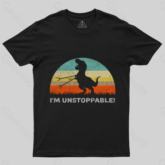 I'm Unstoppable T-Rex T-Shirt - Geeksoutfit