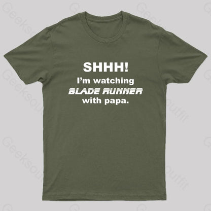 I’m Watching Blade Runner With Papa Geek T-Shirt Army Green / S