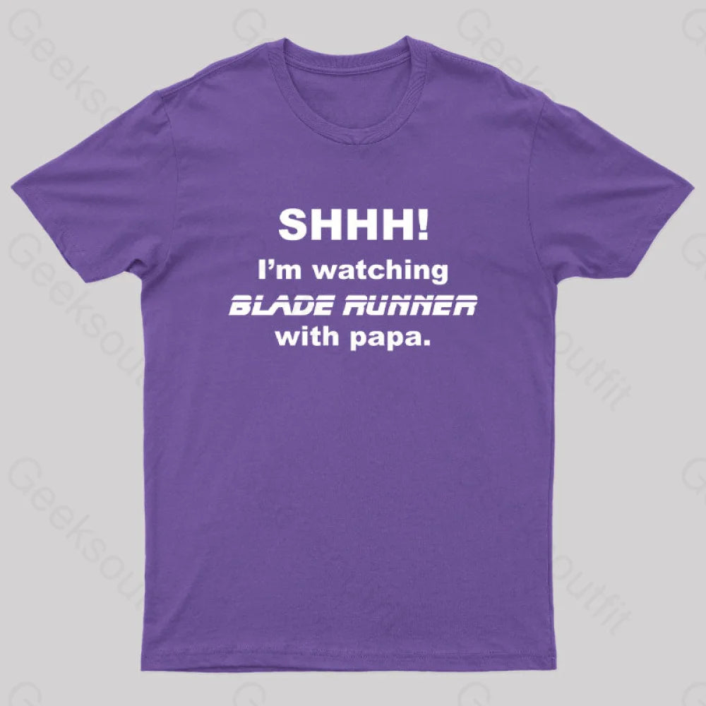 I’m Watching Blade Runner With Papa Geek T-Shirt Purple / S