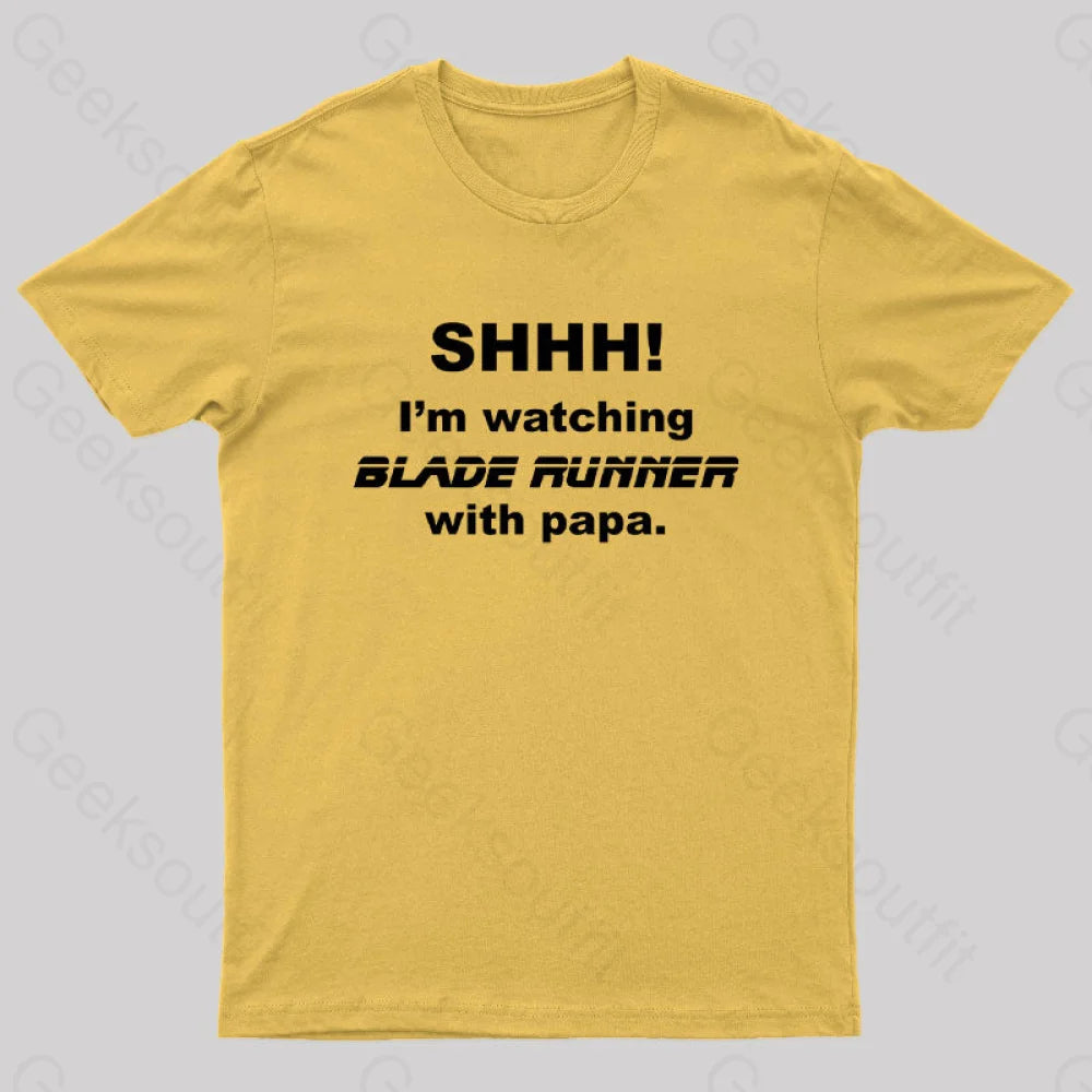 I’m Watching Blade Runner With Papa Geek T-Shirt Yellow / S