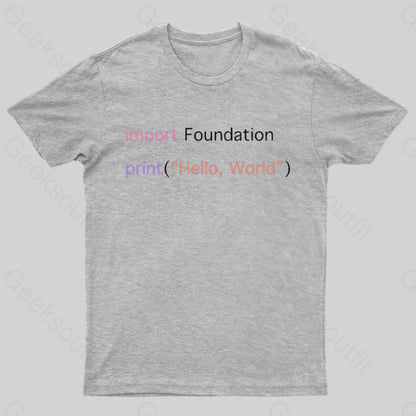 Import Foundation Print Hello World Geek T-Shirt Grey / S