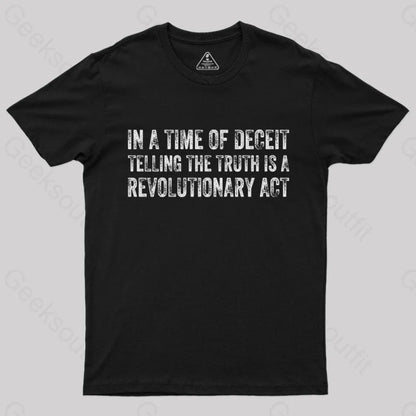 In A Time Of Deceit Telling The Truth Is Revolutionary Act T-Shirt Black / S Yc