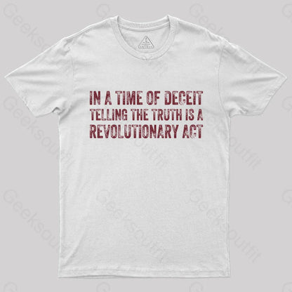 In A Time Of Deceit Telling The Truth Is Revolutionary Act T-Shirt White / S Yc