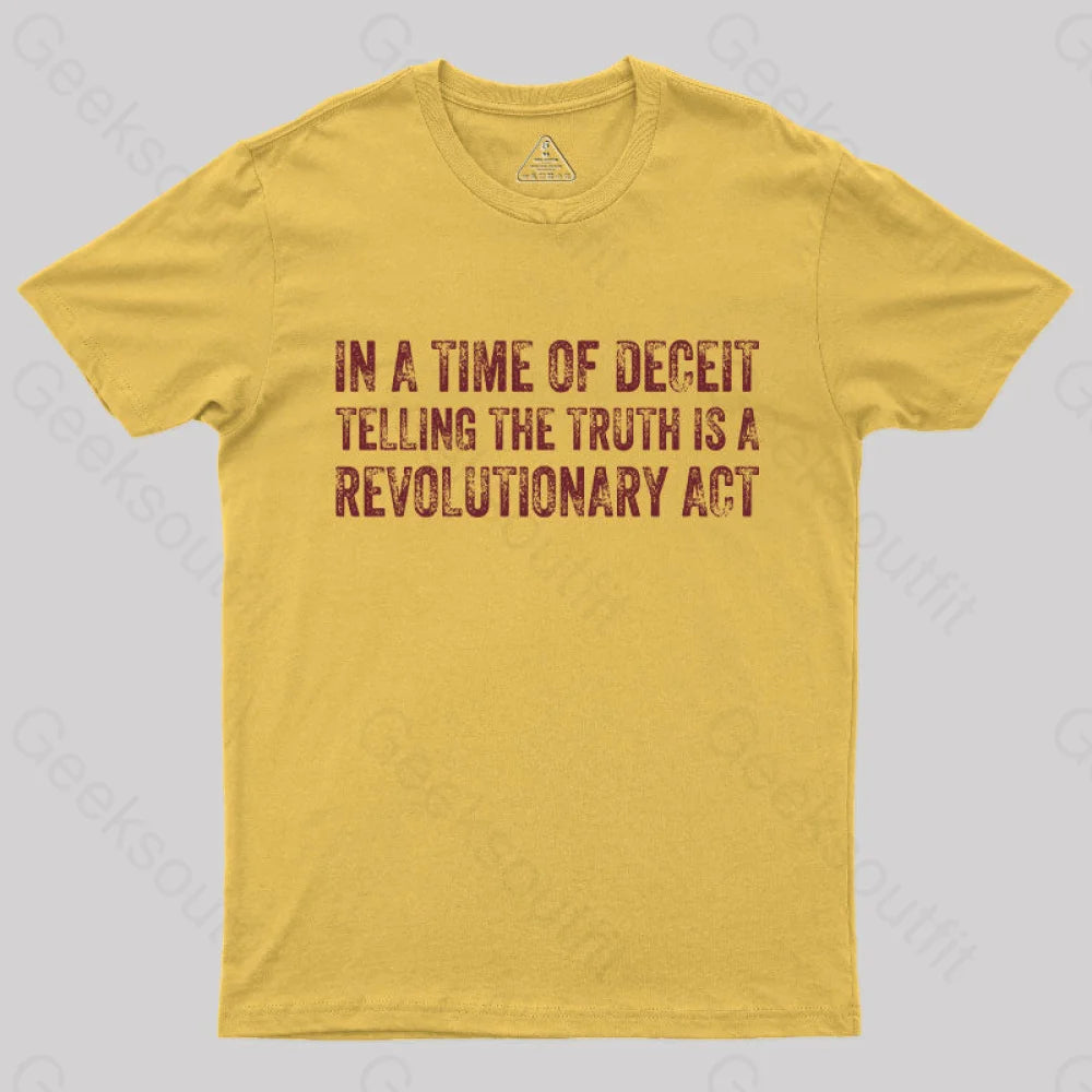 In A Time Of Deceit Telling The Truth Is Revolutionary Act T-Shirt Yellow / S Yc