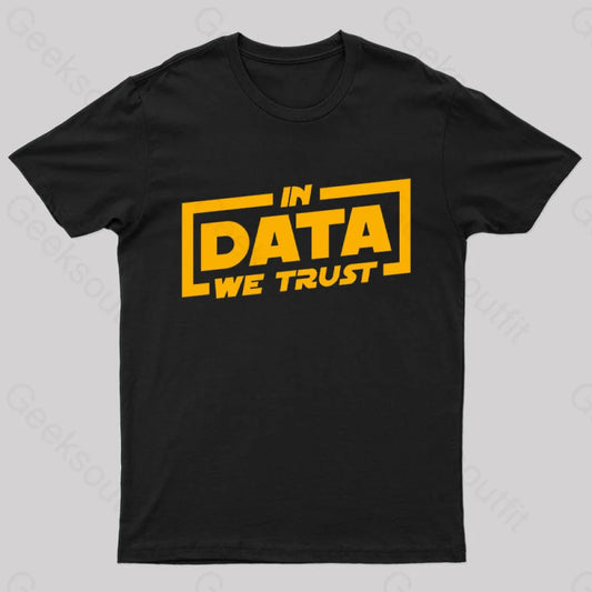 In Data We Trust Geek T-Shirt Black / S