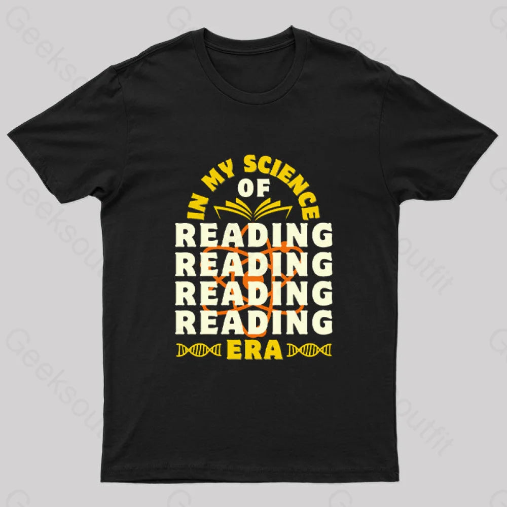 In My Science Of Reading Era Geek T-Shirt Black / S