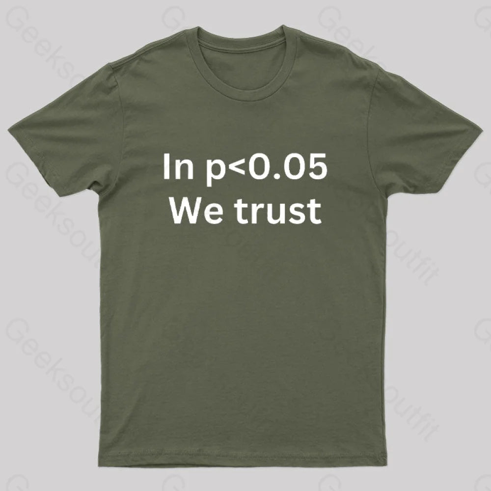 In P<0.05 We Trust Nerd T-Shirt Army Green / S