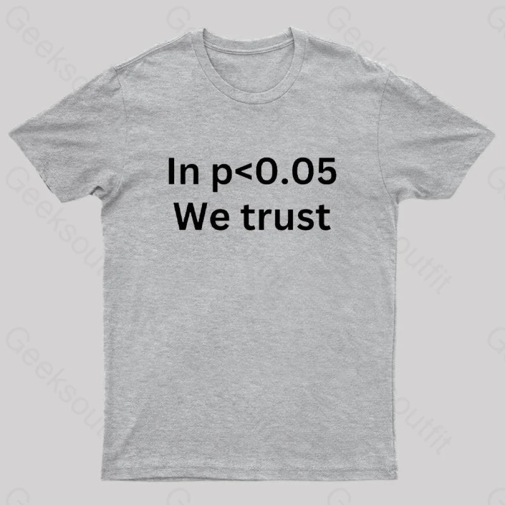 In P<0.05 We Trust Nerd T-Shirt Grey / S