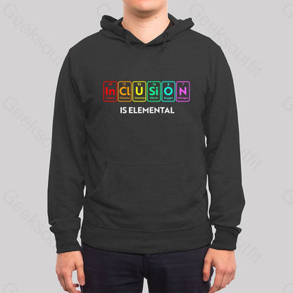 Inclusion Is An Elemental Hoodie