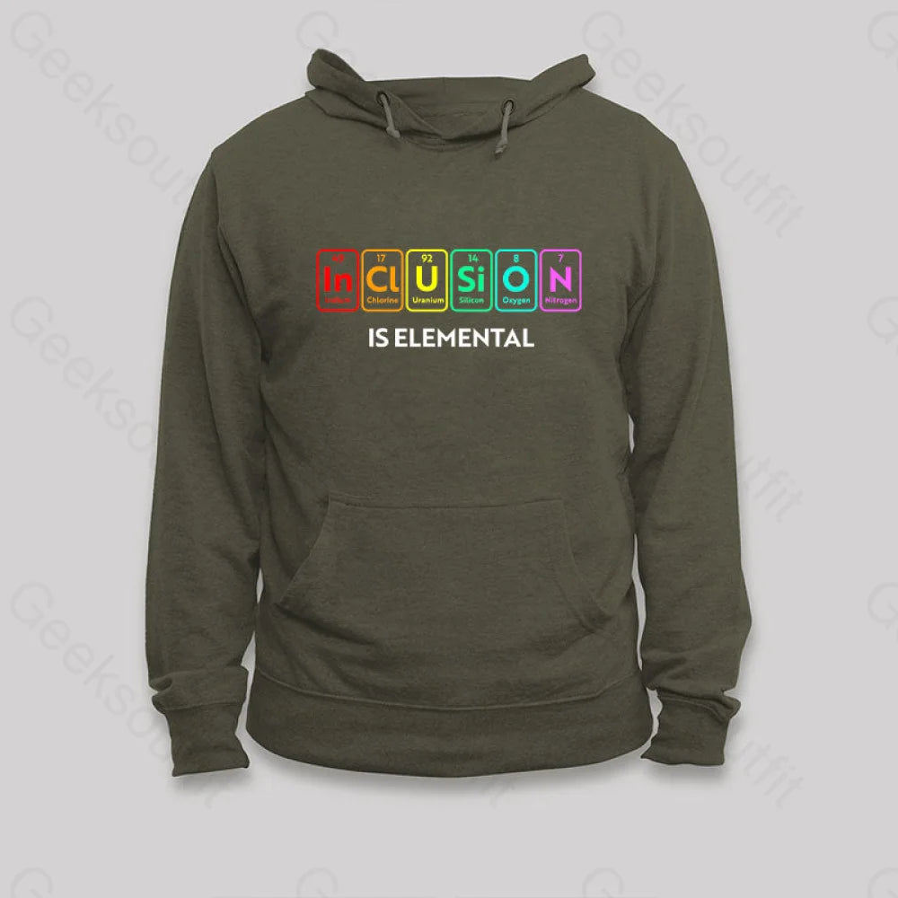 Inclusion Is An Elemental Hoodie Army Green / S