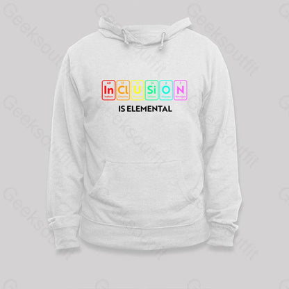 Inclusion Is An Elemental Hoodie White / S