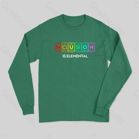 Inclusion Is An Elemental Long Sleeve T-Shirt Green / S