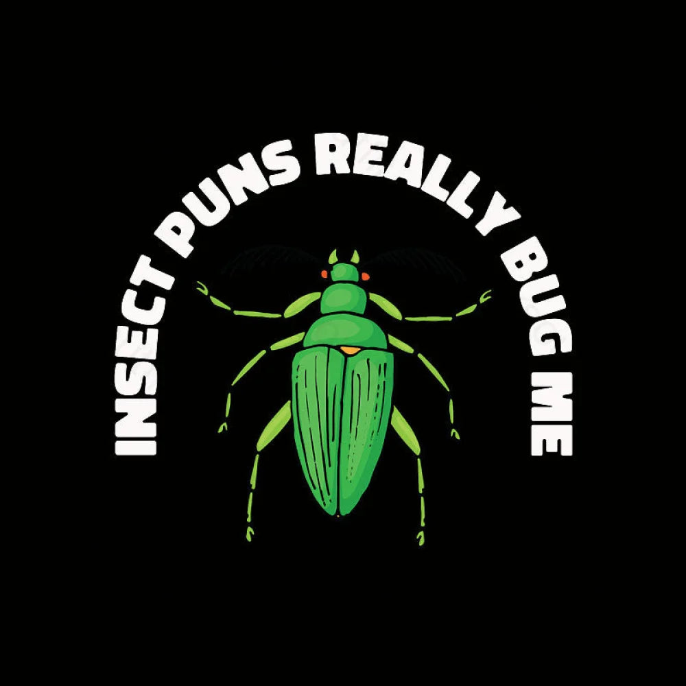 Insect Puns Really Bug Me Geek T-Shirt