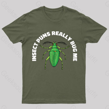 Insect Puns Really Bug Me Geek T-Shirt Army Green / S