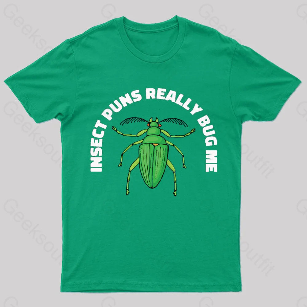 Insect Puns Really Bug Me Geek T-Shirt Green / S