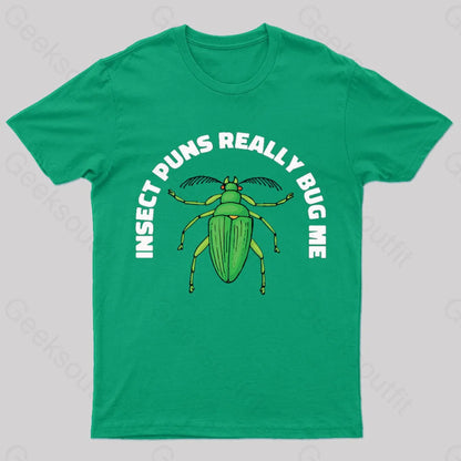 Insect Puns Really Bug Me Geek T-Shirt Green / S