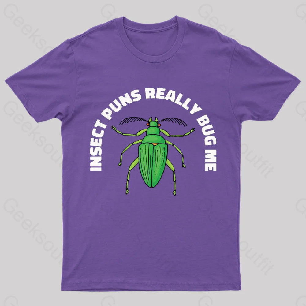 Insect Puns Really Bug Me Geek T-Shirt Purple / S