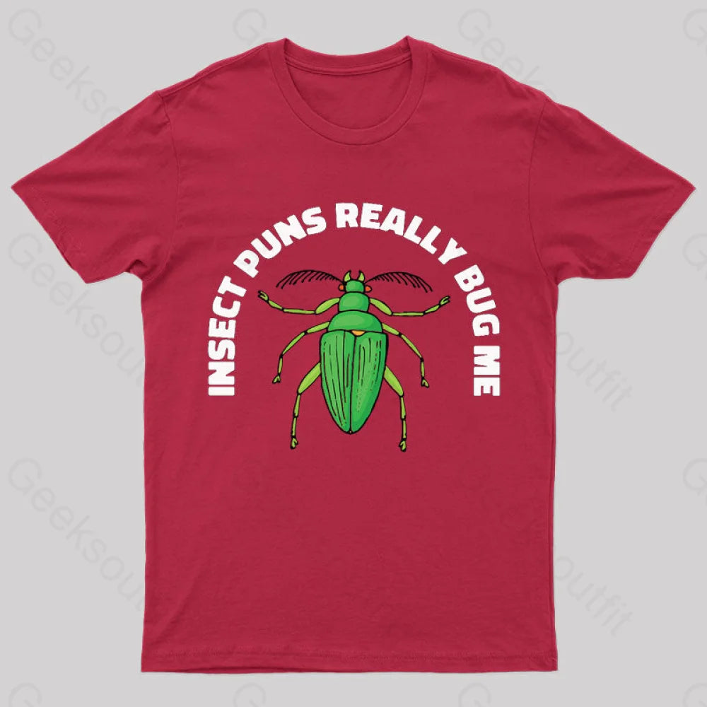 Insect Puns Really Bug Me Geek T-Shirt Red / S