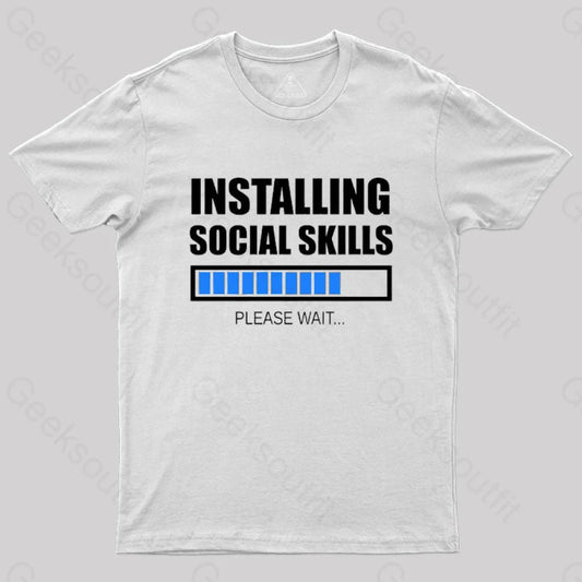 Installing Social Skills Please Wait T-Shirt White / S