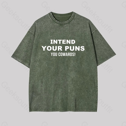 Intend Your Puns You Cowards Geek Washed T-Shirt Armygreen / S