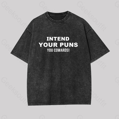 Intend Your Puns You Cowards Geek Washed T-Shirt Black / S