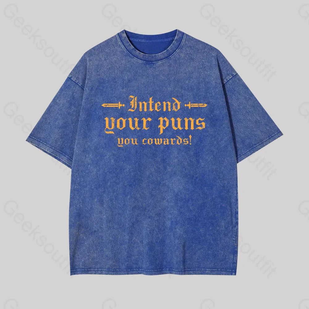 Intend Your Puns You Cowards Geek Washed T-Shirt Blue / S