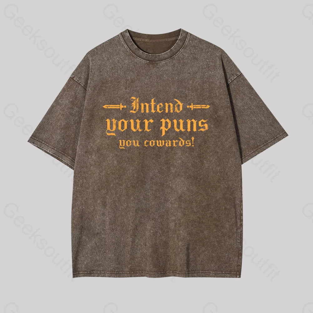 Intend Your Puns You Cowards Geek Washed T-Shirt Coffee / S