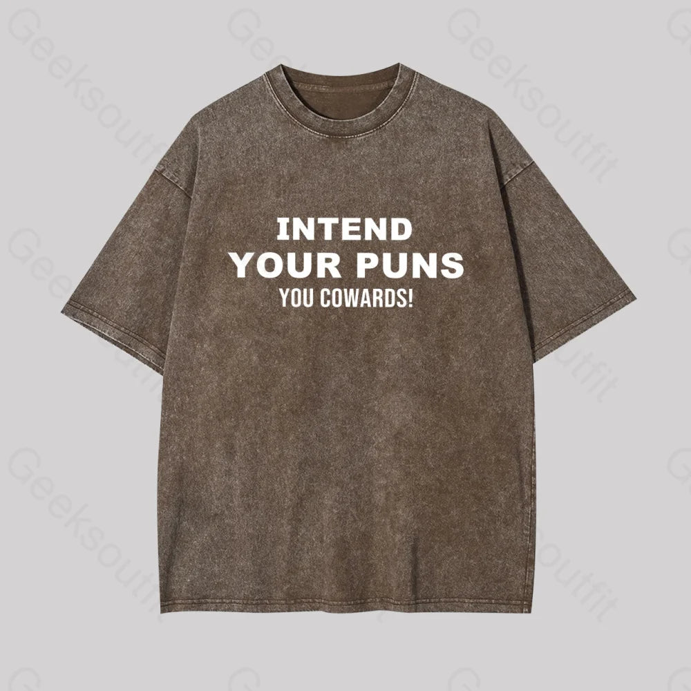 Intend Your Puns You Cowards Geek Washed T-Shirt Coffee / S