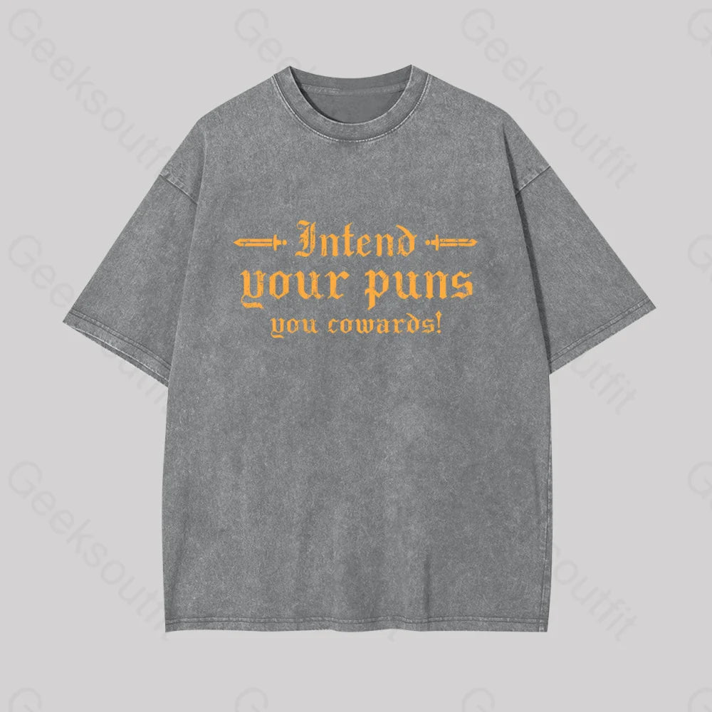 Intend Your Puns You Cowards Geek Washed T-Shirt Grey / S